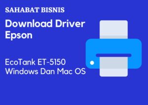 Download Driver Epson EcoTank ET-5150 Windows Dan Mac OS